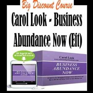 Carol Look â€“ Business Abundance Now (Eft)