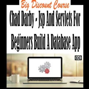Chad Darby â€“ Jsp And Servlets For Beginners: Build A Database App