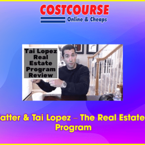 Cole Hatter & Tai Lopez Ã¢â‚¬â€œ The Real Estate Fliping Program