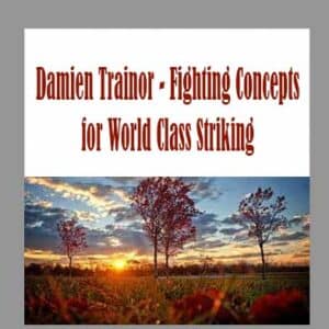 Damien Trainor â€“ Fighting Concepts for World Class Striking