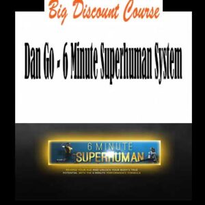 Dan Go â€“ 6 Minute Superhuman System