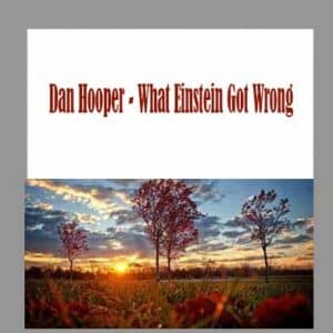 Dan Hooper â€“ What Einstein Got Wrong