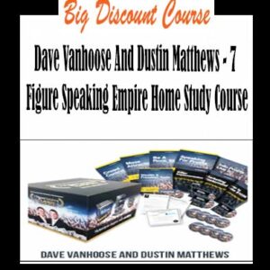 Dave Vanhoose And Dustin Matthews â€“ 7 Figure Speaking Empire Home Study Course