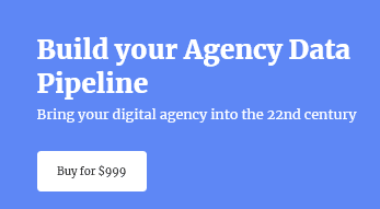 David Krevitt Ã¢â‚¬â€œ Build Your Agency Data Pipeline