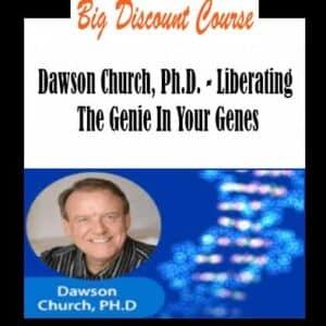 Dawson Church â€“ Liberating The Genie In Your Genes