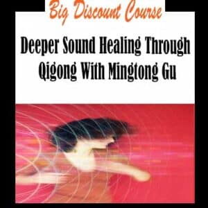Mingtong Gu â€“ Deeper Sound Healing Through Qigong
