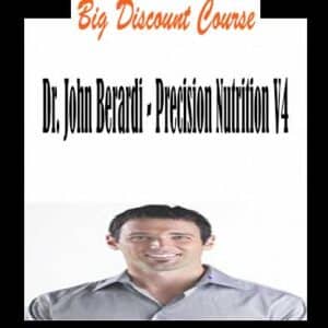 Dr. John Berardi â€“ Precision Nutrition V4