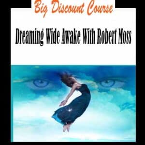Robert Moss â€“ Dreaming Wide Awake