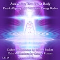 Duane Packer Ã¢â‚¬â€œ DaBen Ã¢â‚¬â€œ Sanaya Roman Ã¢â‚¬â€œ Orin Ã¢â‚¬â€œ Awakening Your Light Body Part 4: Aligning