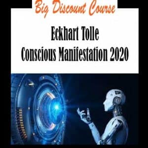 Eckhart Tolle Conscious Manifestation 2020