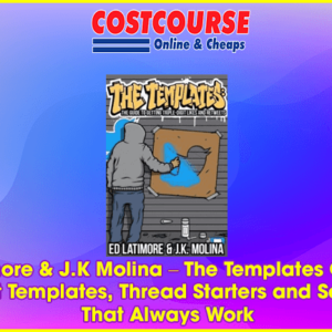 Ed Latimore & J.K Molina Ã¢â‚¬â€œ The Templates Over 500 Viral Tweet Templates, Thread Starters and Sales Tweets That Always Work
