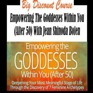 Jean Shinoda Bolen â€“ Empowering The Goddesses Within You (After 50)