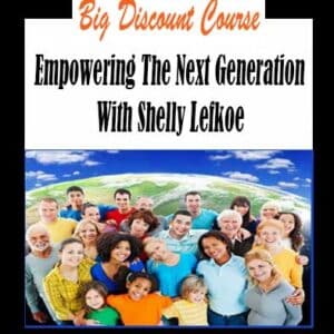 Shelly Lefkoe â€“ Empowering The Next Generation