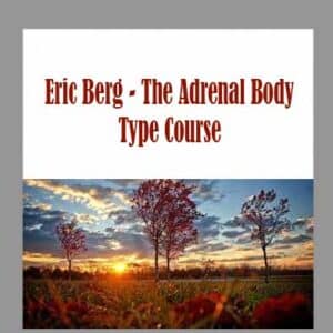 Eric Berg â€“ The Adrenal Body Type Course
