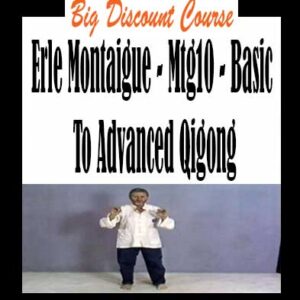 Erle Montaigue â€“ Mtg10 â€“ Basic To Advanced Qigong