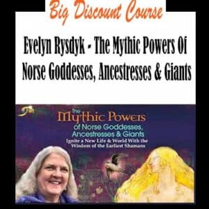 Evelyn Rysdyk â€“ The Mythic Powers Of Norse Goddesses, Ancestresses & Giants