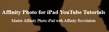 Ezra Anderson Ã¢â‚¬â€œ Affinity Photo for iPad YouTube Tutorials