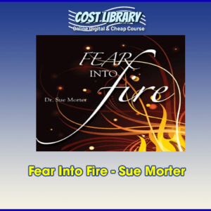 Fear Into Fire Ã¢â‚¬â€œ Sue Morter