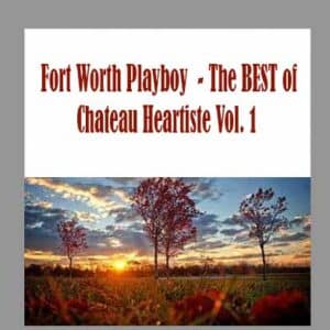 Fort Worth Playboy  â€“ The BEST of Chateau Heartiste Vol. 1