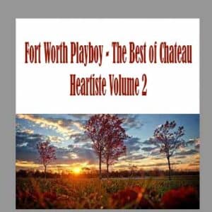 Fort Worth Playboy â€“ The Best of Chateau Heartiste Volume 2