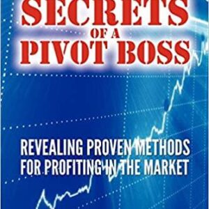 Franklin Ochoa Ã¢â‚¬â€œ Secrets of a Pivot Boss: Revealing Proven Methods for Profiting in The Market