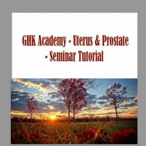 GHK Academy â€“ Uterus & Prostate â€“ Seminar Tutorial