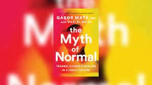 Gabor MatÃƒÂ© MD and Daniel MatÃƒÂ© Ã¢â‚¬â€œ The Myth of Normal
