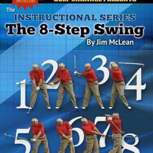 Golf, Jim McLean Ã¢â‚¬â€œ The-8-Step-Swing