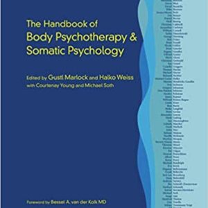 Gustl Marlock Ã¢â‚¬â€œ The Handbook of Body Psychotherapy and Somatic Psychology 2015