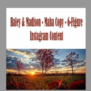 Haley & Madison â€“ Maha Copy â€“ 6-Figure Instagram Content