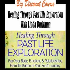 Linda Backman â€“ Healing Through Past Life Exploration