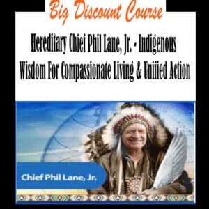 Hereditary Chief Phil Lane, Jr. â€“ Indigenous Wisdom For Compassionate Living & Unified Action