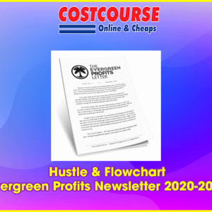Hustle & Flowchart Ã¢â‚¬â€œ Evergreen Profits Newsletter 2020-2021