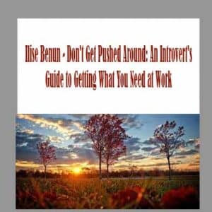 Ilise Benun â€“ Donâ€™t Get Pushed Around: An Introvertâ€™s Guide to Getting What You Need at Work