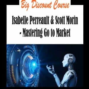 Isabelle Perreault & Scott Morin â€“ Mastering Go to Market