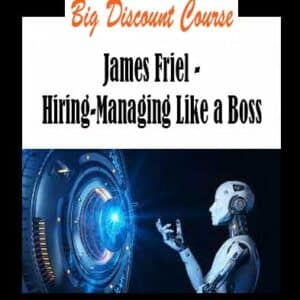 James Friel â€“ Hiring-Managing Like a Boss