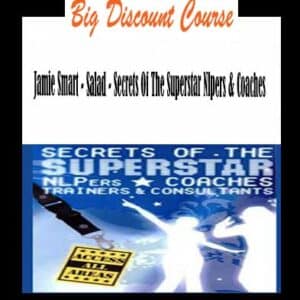 Jamie Smart â€“ Salad â€“ Secrets Of The Superstar Nlpers & Coaches