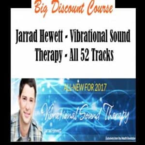 Jarrad Hewett â€“ Vibrational Sound Therapy â€“ All 52 Tracks