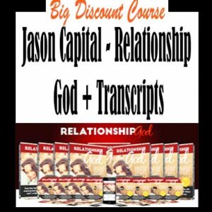 Jason Capital â€“ Relationship God + Transcripts