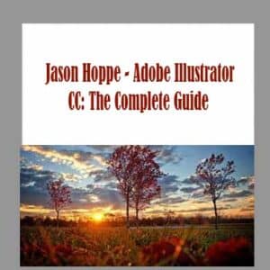 Jason Hoppe â€“ Adobe Illustrator CC: The Complete Guide