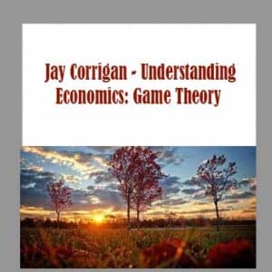 Jay Corrigan â€“ Understanding Economics: Game Theory