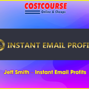 Jeff Smith Ã¢â‚¬â€œ Instant Email Profits