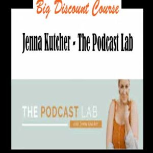Jenna Kutcher â€“ The Podcast Lab