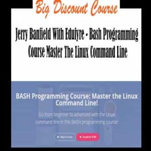 Jerry Banfield With Edufyre â€“ Bash Programming Course Master The Linux Command Line