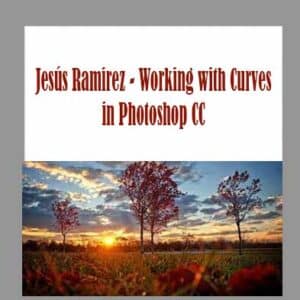 JesÃºs Ramirez â€“ Working with Curves in Photoshop CC