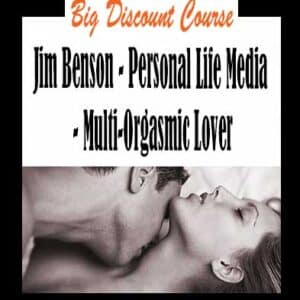 Jim Benson â€“ Personal Life Media â€“ Multi-Orgasmic Lover