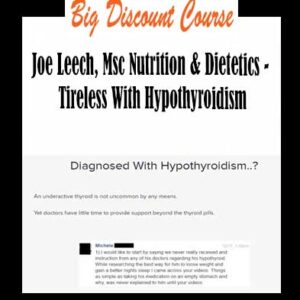 Joe Leech, Msc Nutrition & Dietetics â€“ Tireless With Hypothyroidism