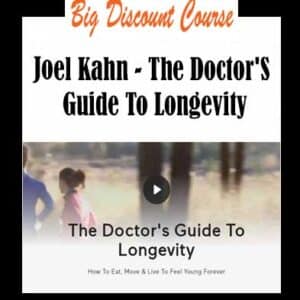 Joel Kahn â€“ The Doctorâ€™s Guide To Longevity