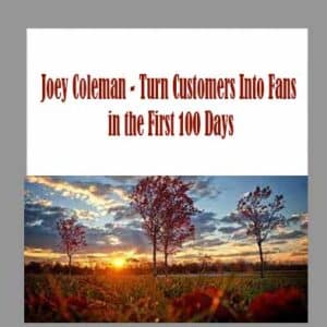 Joey Coleman â€“ Turn Customers Into Fans in the First 100 Days