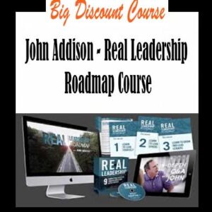 John Addison â€“ Real Leadership Roadmap Course
